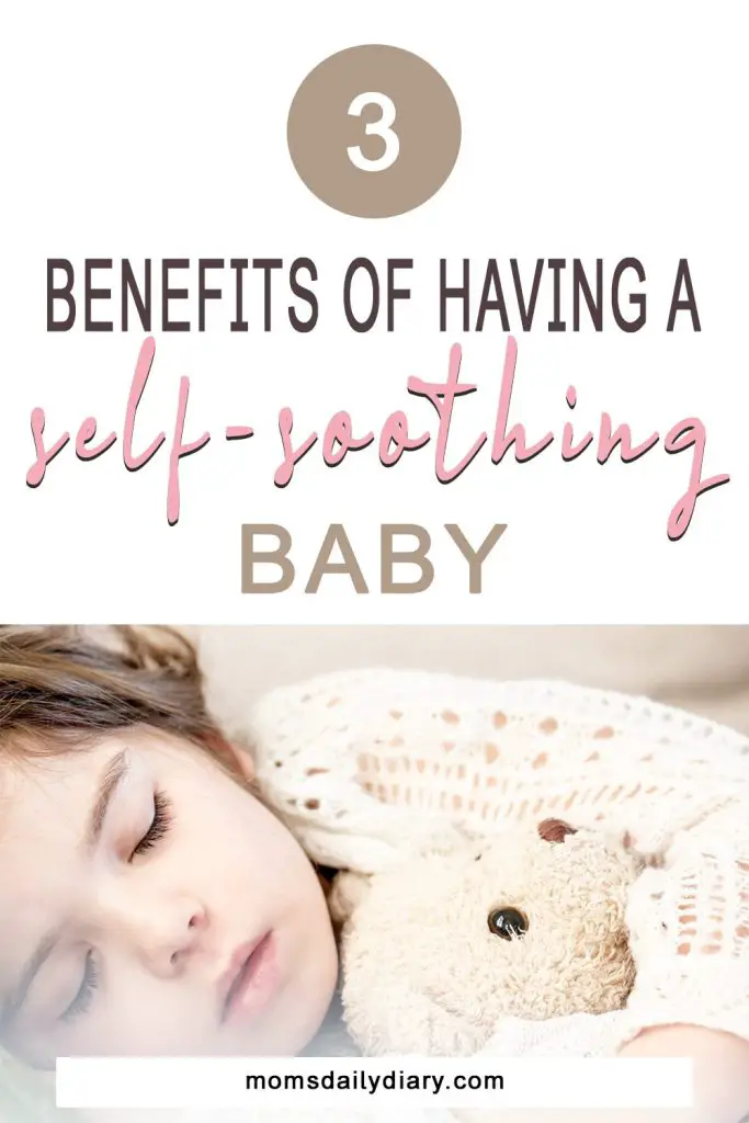3 benefits of having a self soothing baby.