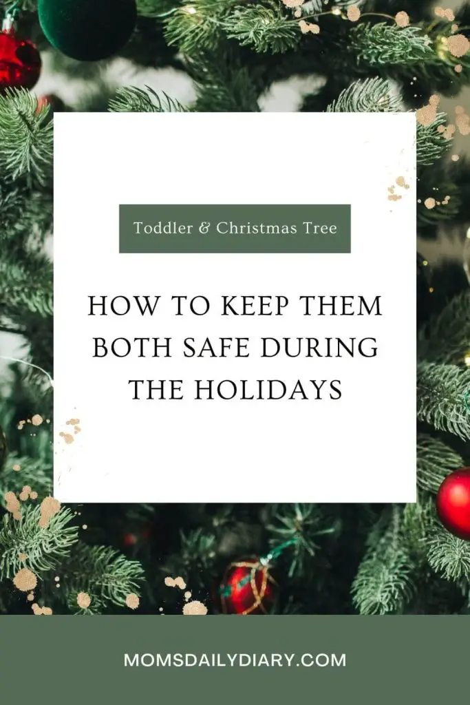 Pinterest pin with text: "Toddler & Christmas Tree. How To Keep Them Both Safe"